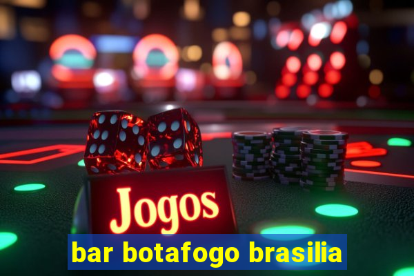 bar botafogo brasilia